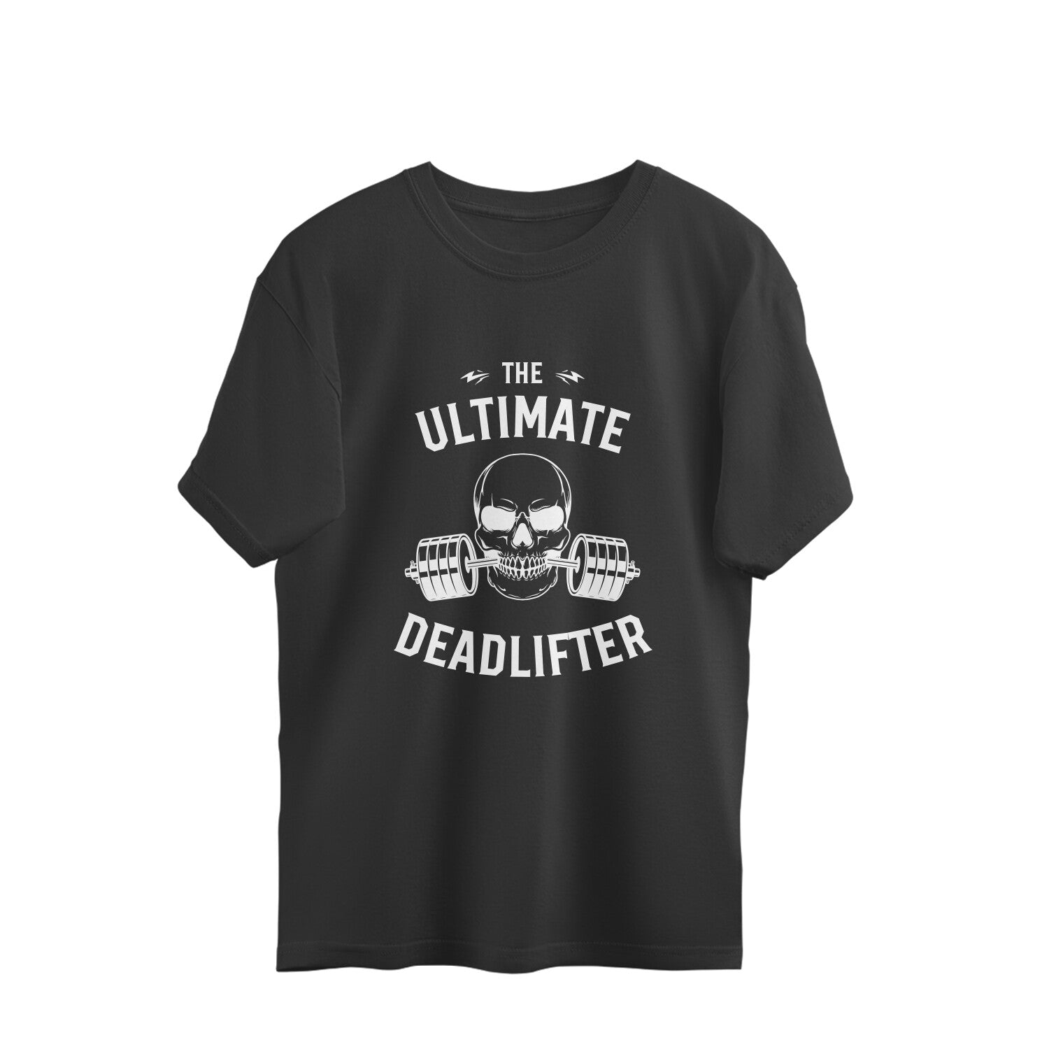 The ultimate deadlifter oversized T-Shirt
